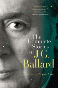 Book Cover for The Complete Stories of J. G. Ballard by J G Ballard