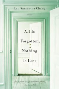 Book Cover for All Is Forgotten, Nothing Is Lost by Lan Samantha Chang