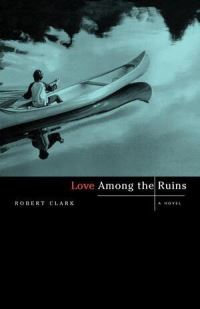 Book Cover for Love Among the Ruins by Robert Clark