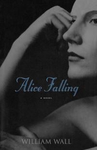 Book Cover for Alice Falling by William Wall