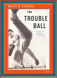 Book Cover for The Trouble Ball by Martín Espada