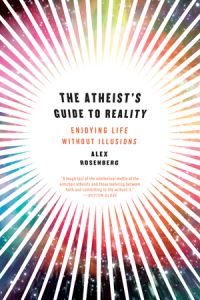 Book Cover for The Atheist's Guide to Reality by Alexander Rosenberg