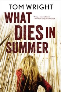Book Cover for What Dies in Summer by Tom Wright