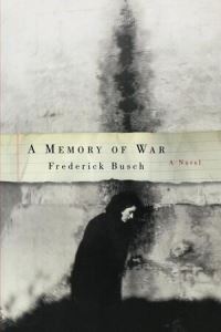 Book Cover for A Memory of War by Frederick Busch