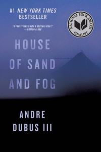 Book Cover for House of Sand and Fog by Andre Dubus