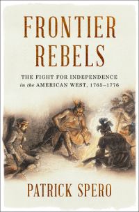 Book Cover for Frontier Rebels by Patrick Spero