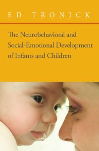 Book Cover for The Neurobehavioral and Social-Emotional Development of Infants and Children by Edward Tronick
