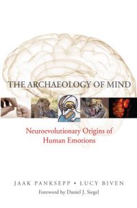 Book Cover for The Archaeology of Mind by Jaak Panksepp, Lucy Biven
