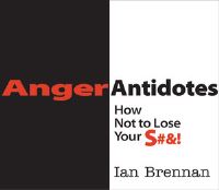 Book Cover for Anger Antidotes by Ian Brennan