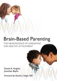 Book Cover for Brain-Based Parenting by Daniel A Hughes, Jonathan F Baylin