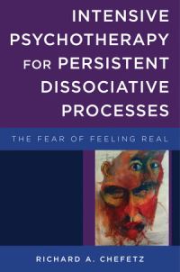 Book Cover for Intensive Psychotherapy for Persistent Dissociative Processes by Richard A Chefetz