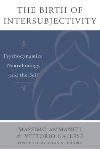 Book Cover for The Birth of Intersubjectivity by Massimo Ammaniti, Vittorio Gallese