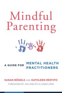 Book Cover for Mindful Parenting by Susan M Bögels, Kathleen Restifo
