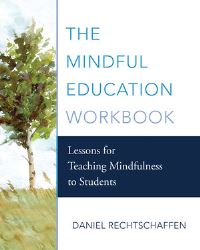 Book Cover for The Mindful Education Workbook by Daniel J Rechtschaffen