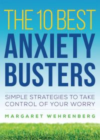 Book Cover for The 10 Best Anxiety Busters by Margaret Wehrenberg