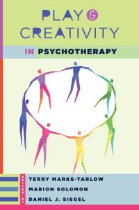Book Cover for Play and Creativity in Psychotherapy by Terry MarksTarlow, Marion Fried Solomon, Daniel J Siegel