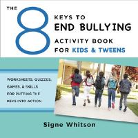 Book Cover for The 8 Keys to End Bullying by Signe Whitson