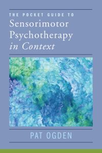 Book Cover for The Pocket Guide to Sensorimotor Psychotherapy in Context by Pat Ogden