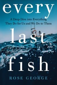 Book Cover for Every Last Fish by Rose George