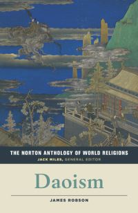 Book Cover for The Norton Anthology of World Religions. Daoism by James Robson