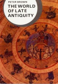 Book Cover for The World of Late Antiquity, AD 150-750 by Peter Brown