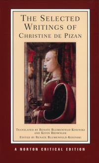 Book Cover for The Selected Writings of Christine De Pizan by Christine, Renate BlumenfeldKosinski, Kevin Brownlee