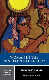 Book Cover for Woman in the Nineteenth Century by Margaret Fuller, Larry J Reynolds