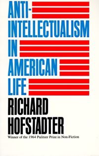 Book Cover for Anti-Intellectualism in American Life by Richard Hofstadter
