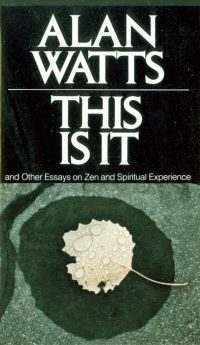 Book Cover for This Is It, and Other Essays on Zen and Spiritual Experience by Alan Watts