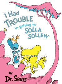 Book Cover for I Had Trouble in Getting to Solla Sollew by Dr Seuss