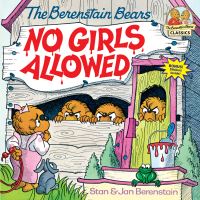 Book Cover for The Berenstain Bears, No Girls Allowed by Stan Berenstain, Jan Berenstain