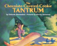 Book Cover for The Chocolate-Covered-Cookie Tantrum by Deborah Blumenthal, Harvey Stevenson
