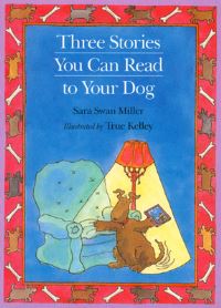 Book Cover for Three Stories You Can Read to Your Dog by Sara Swan Miller