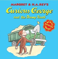 Book Cover for Curious George and the Dump Truck by H A Rey