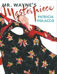 Book Cover for Mr. Wayne's Masterpiece by Patricia Polacco