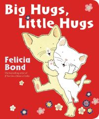 Book Cover for Big Hugs Little Hugs by Felicia Bond