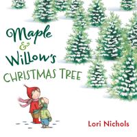 Book Cover for Maple & Willow's Christmas Tree by Lori Nichols