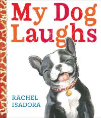 Book Cover for My Dog Laughs by Rachel Isadora
