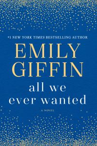 Book Cover for All We Ever Wanted by Emily Giffin