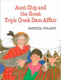 Book Cover for Aunt Chip and the Great Triple Creek Dam Affair by Patricia Polacco