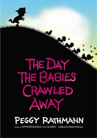 Book Cover for The Day the Babies Crawled Away by Peggy Rathmann