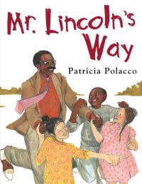 Book Cover for Mr. Lincoln's Way by Patricia Polacco