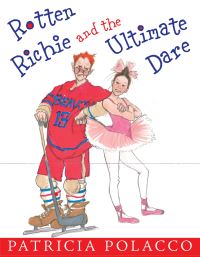 Book Cover for Rotten Richie and the Ultimate Dare by Patricia Polacco