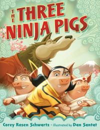 Book Cover for The Three Ninja Pigs by Corey Rosen Schwartz, Dan Santat