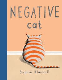 Book Cover for Negative Cat by Sophie Blackall