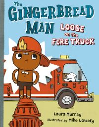 Book Cover for The Gingerbread Man Loose on the Fire Truck by Laura Murray, Mike Lowery