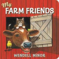 Book Cover for My Farm Friends by Wendell Minor