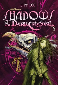 Book Cover for Shadows of the Dark Crystal by J M Lee