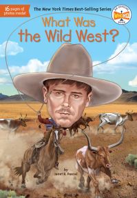 Book Cover for What Was the Wild West? by Janet B Pascal
