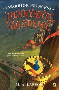 Book Cover for The Warrior Princess of Pennyroyal Academy by M A Larson